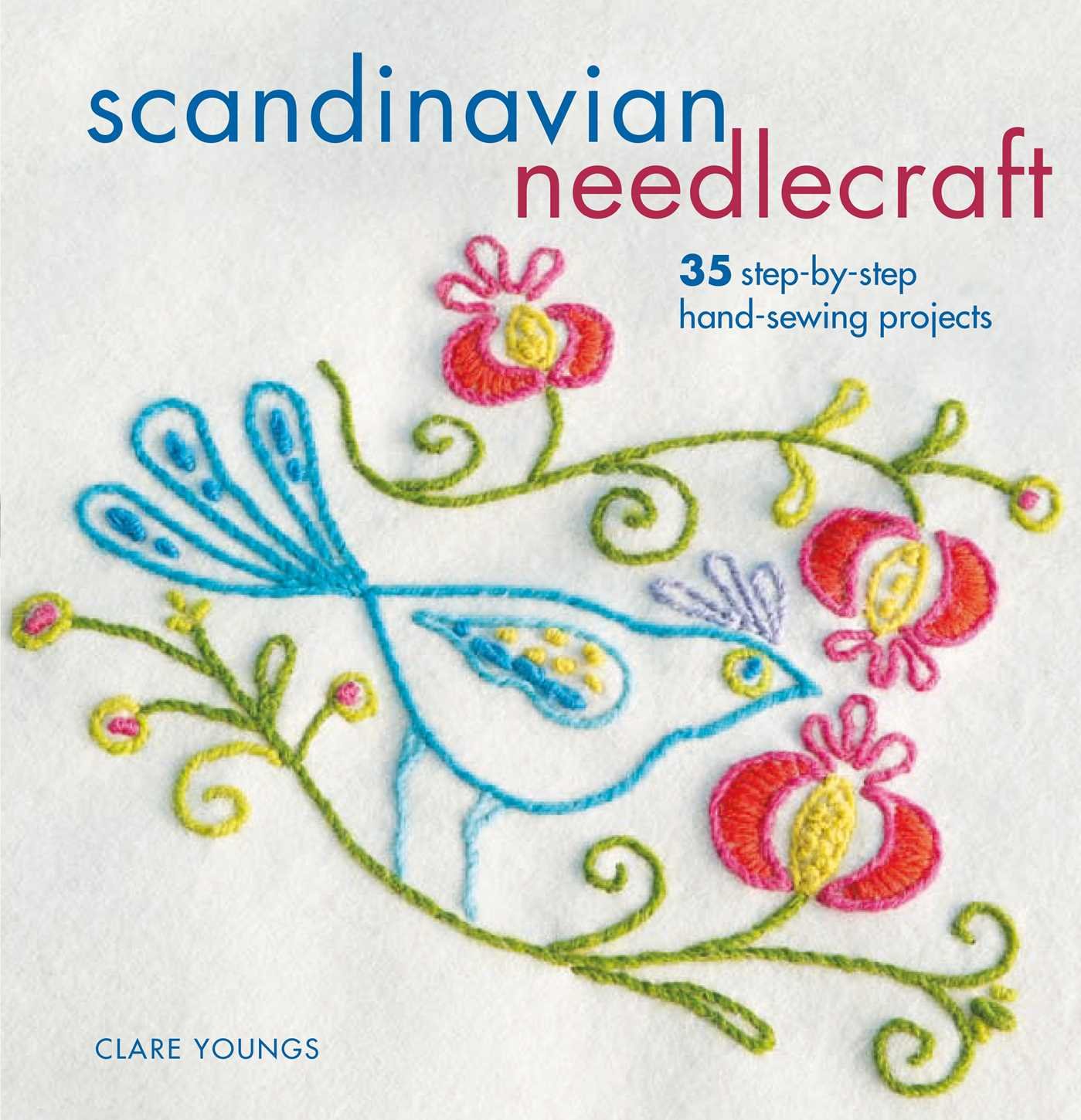Scandi Needlecraft: 35 step-by-step hand-sewing projects Paperback – 13 Feb. 2018