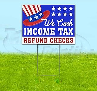 We Cash Income Tax Refund Checks (18" X 24") Yard Sign, Quantity Discounts, Multi-Packs, Includes Metal Step Stake, Bandit Sign