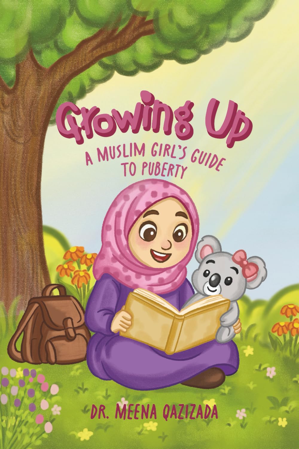 Growing Up: A MUSLIM GIRL'S GUIDE TO PUBERTY