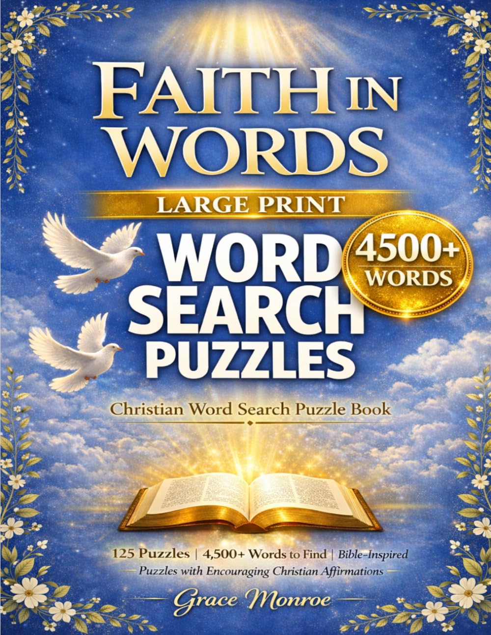 Faith in Words: Large Print Christian Word Search Puzzle Book: 125 Large Print Word Search Puzzles | 4,500+ Words to Find | Bible-Inspired Puzzles with Encouraging Christian Affirmations