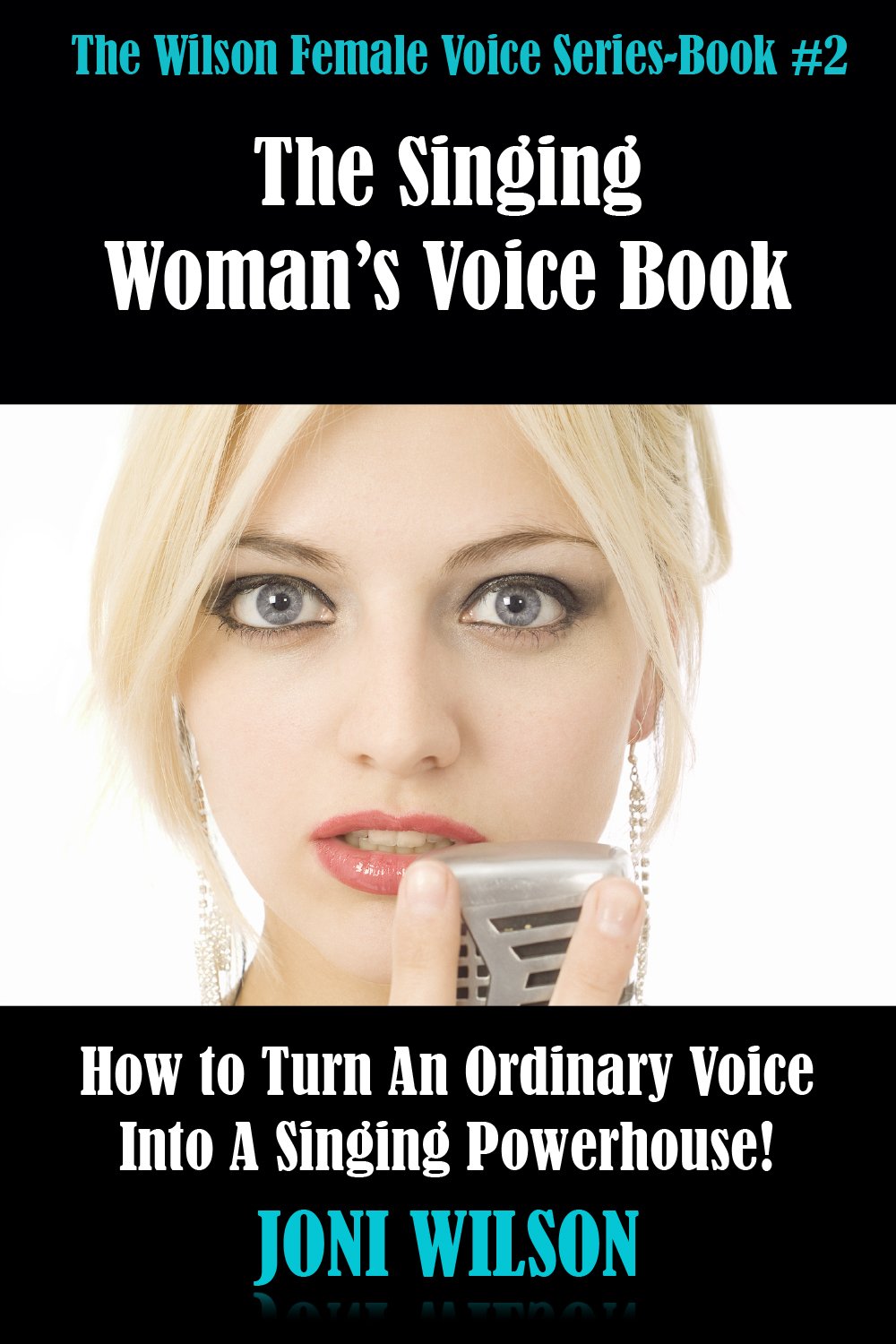 The Singing Woman's Voice Book How to Turn an Ordinary Voice Into a
