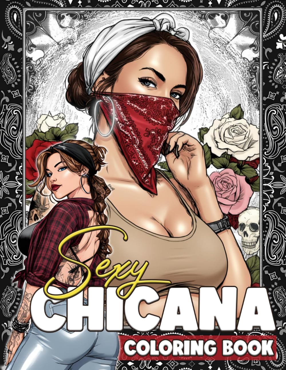 Sexy Chicana Coloring Book: Gorgeous Latina Women Coloring Pages with Lowrider Culture Edition Sultry Illustrations and Hot Poses for Adult Fans Anti Stress Fun