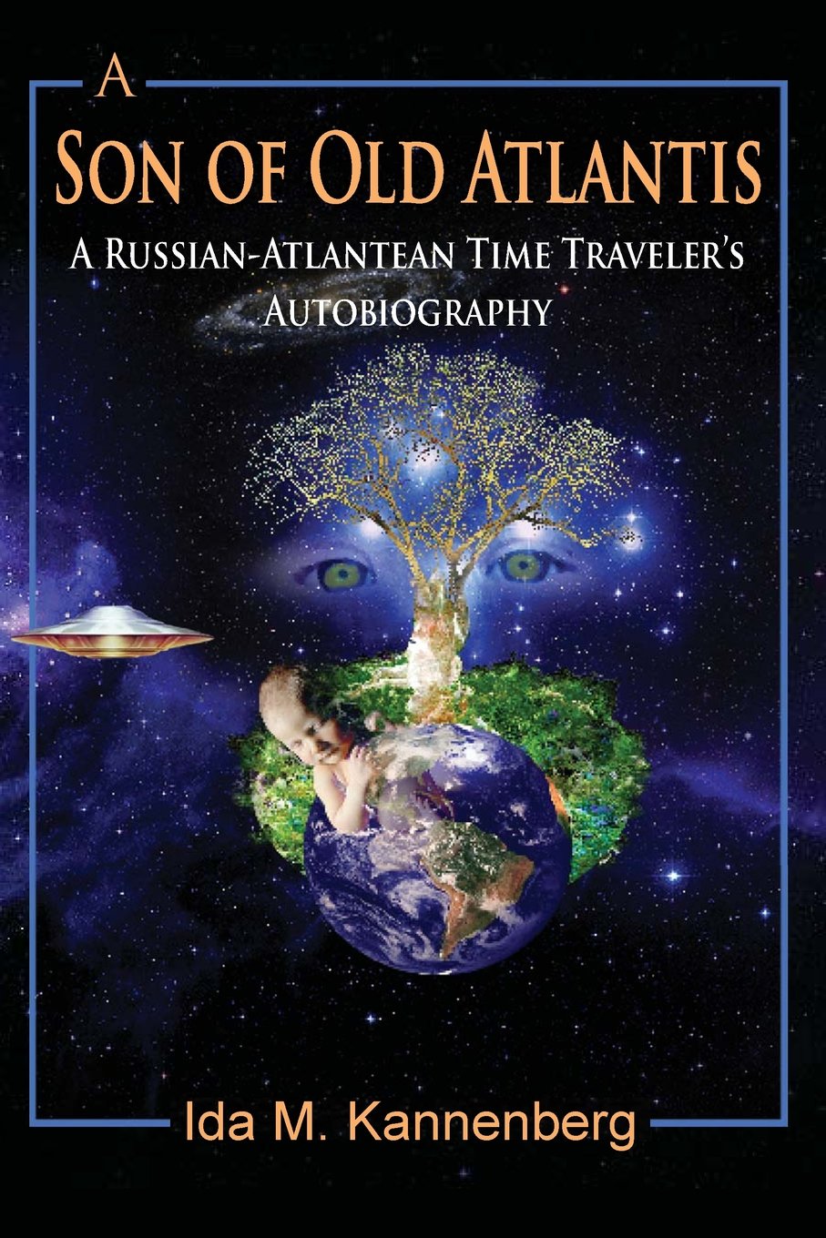 A Son of Old Atlantis: A Russian-Atlantean Time Traveler's Autobiography [Lingua Inglese]