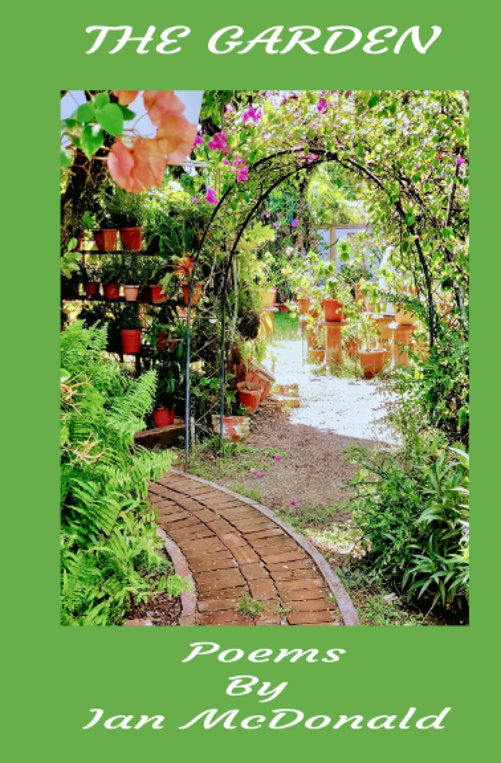 The Garden: Poems By Ian McDonald