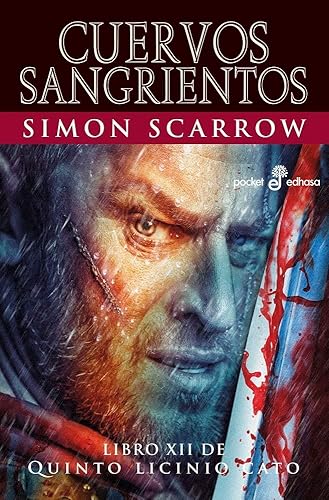 Cuervos Sangrientos (XII): Libro XII de Quinto Licinio Cato: 513 (Pocket Edhasa)