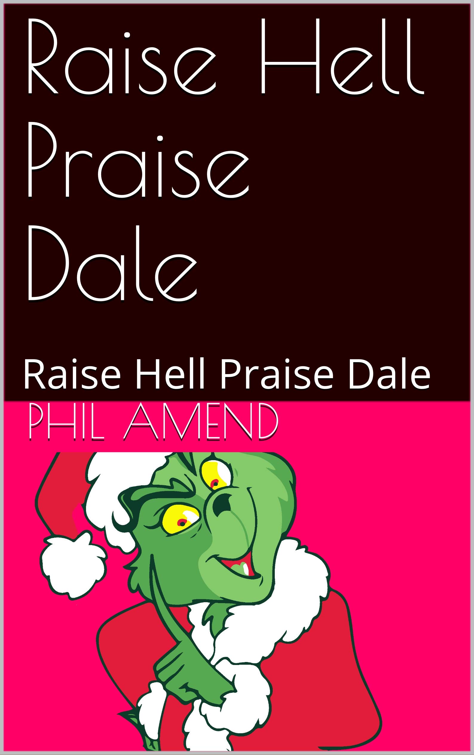 Raise Hell Praise Dale English Edition le livre pour comprendre le mythe auto