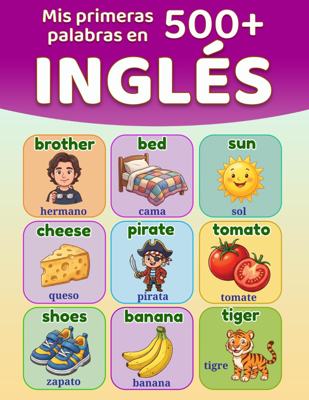 Mis primeras 500+ palabras en inglés: Diccionario ilustrado bilingüe español-inglés para niños de 5 a 12 años | Aprende inglés fácilmente