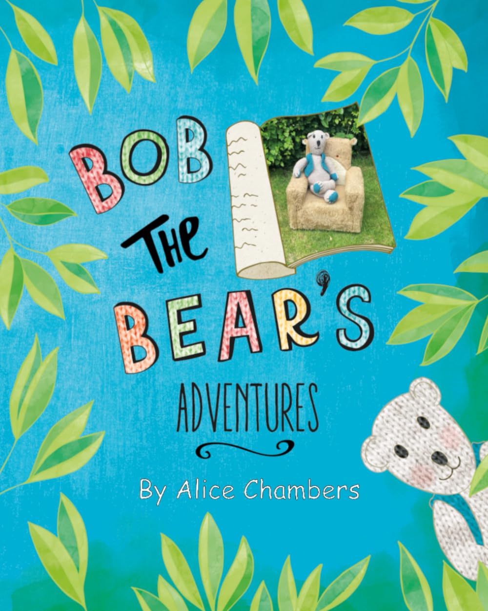 Bob The Bear's Adventures: 1 (The Adventures of Bob the Bear)