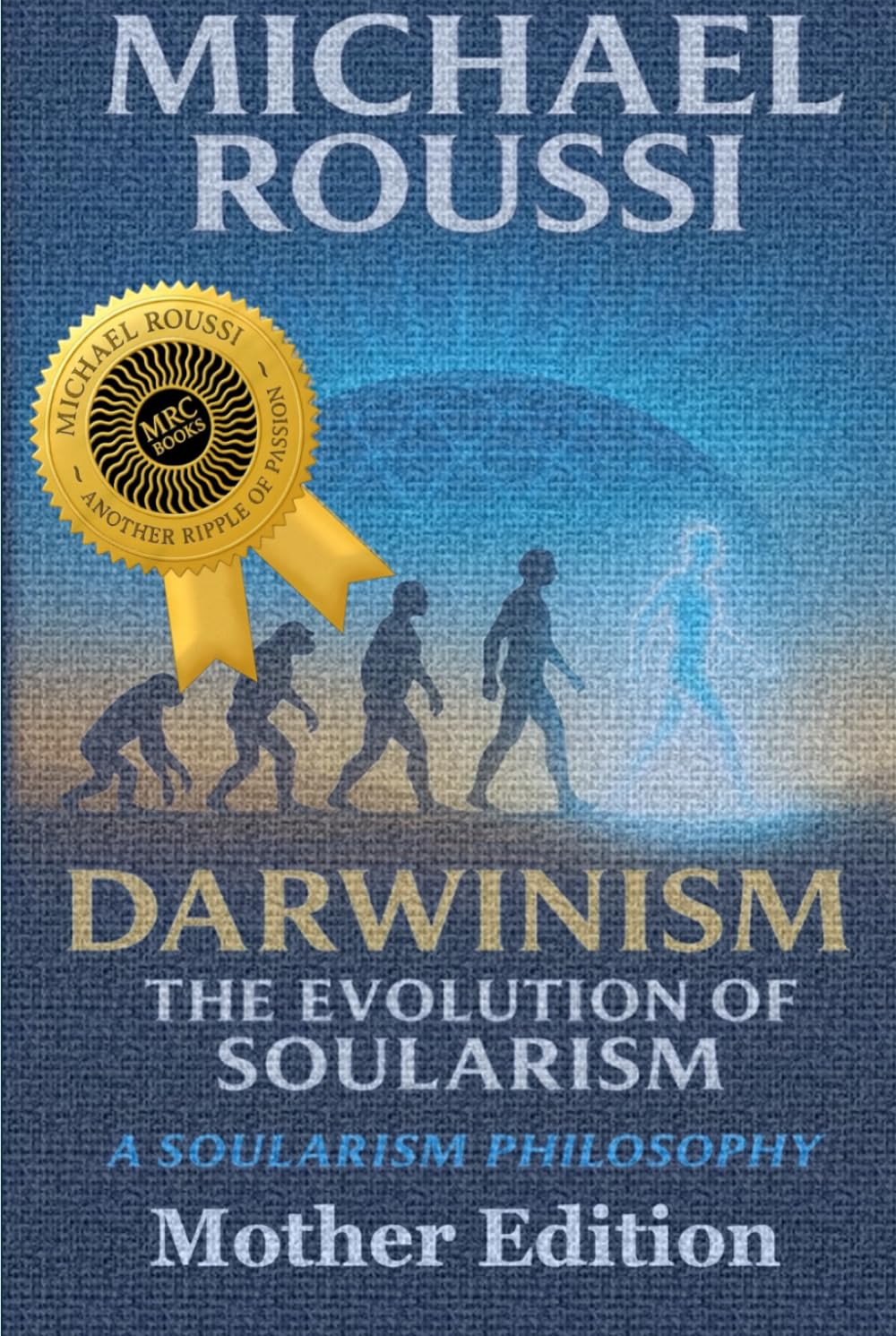 Darwinism: The Evolution of Soularism (Mother Edition): A Soularism Philosophy