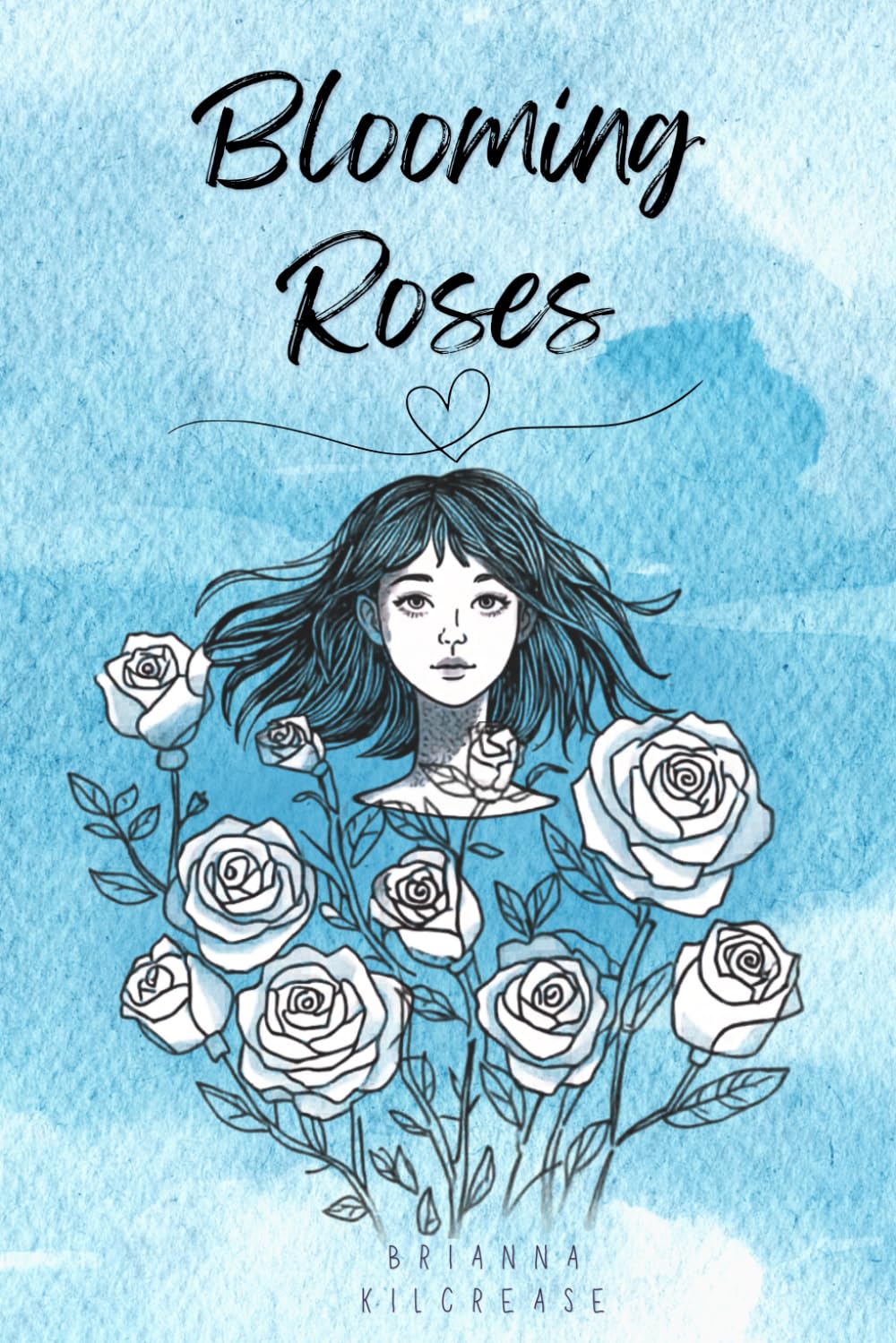 Blooming Roses: A Poem Collection (A Garden of Petals and Thorns)