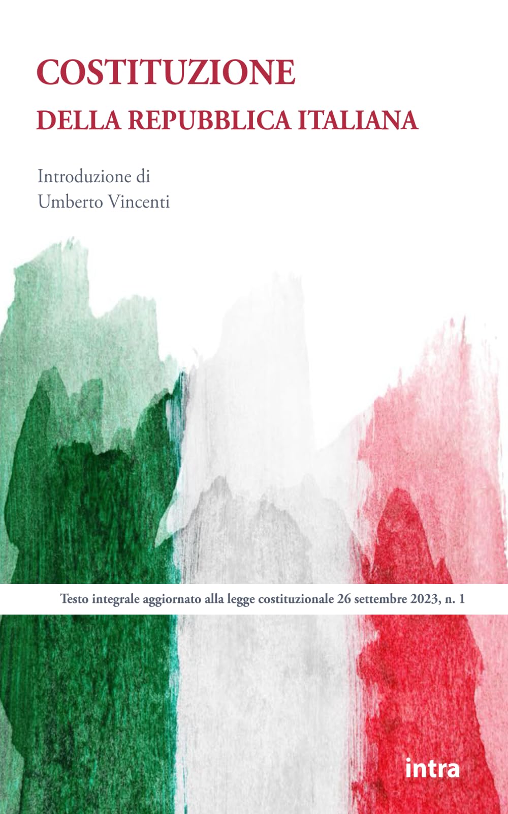 Costituzione della Repubblica Italiana: Testo integrale aggiornato all’ultima legge costituzionale