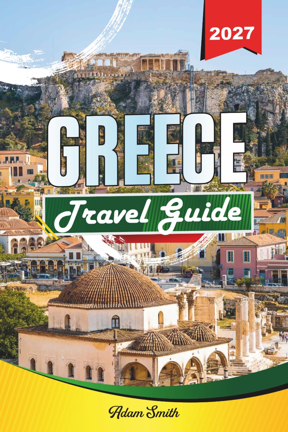 GREECE TRAVEL GUIDE 2027: See more. Spend less. Zero stress