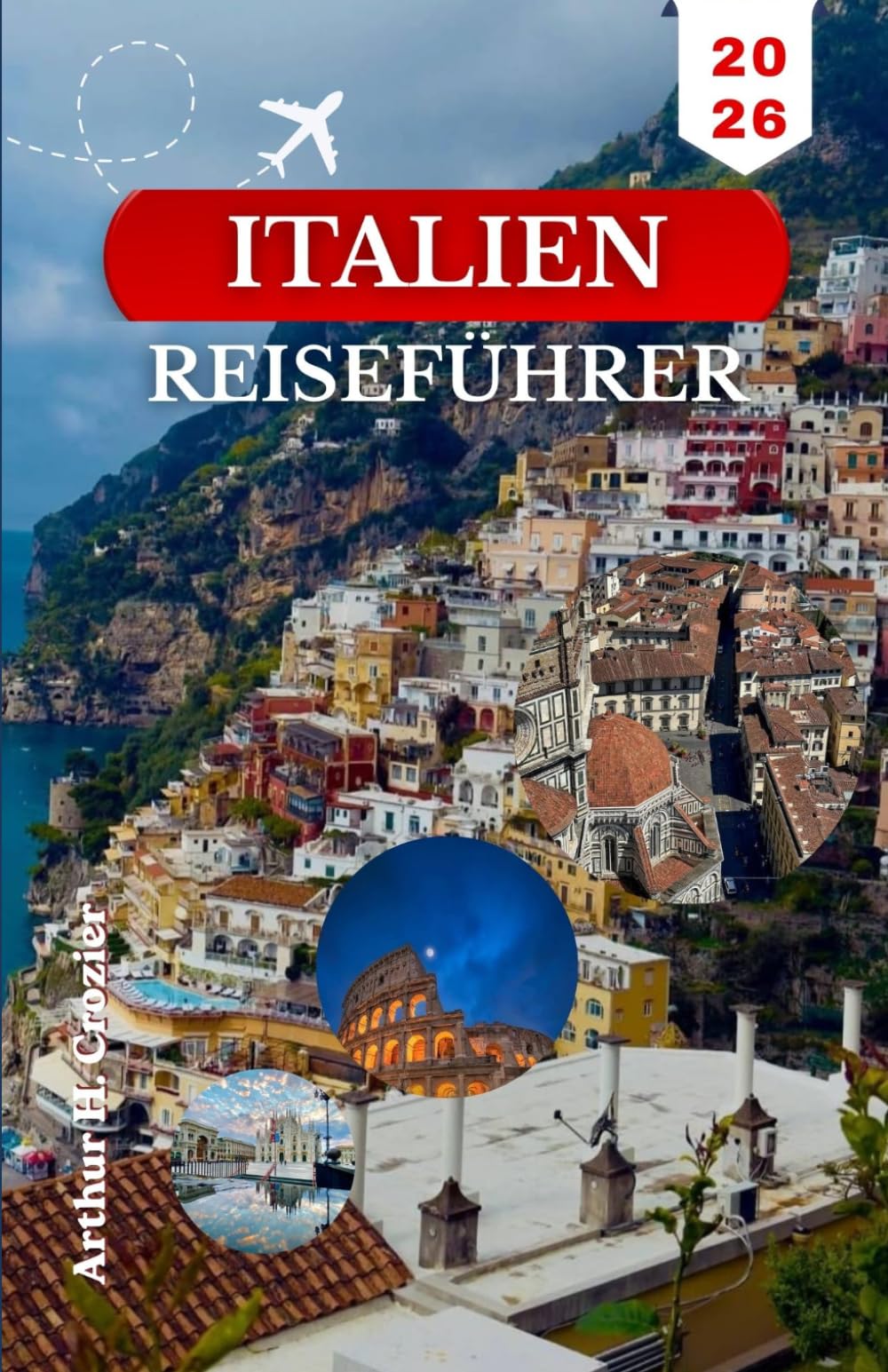 ITALIEN-REISEFÜHRER 2026: Ein praktischer Ansatz zur Organisation von Routen, Zeitplanung und Fortbewegung zwischen Städten, Küstengebieten und Dörfern.