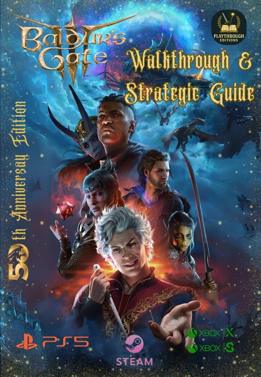 Baldur’s Gate III Walkthrough & Strategic Guide – 50th Anniversary Edition: The complete guide to races, classes, builds, Acts 1–3 walkthrough, boss strategies, puzzles and Honour Mode tactics