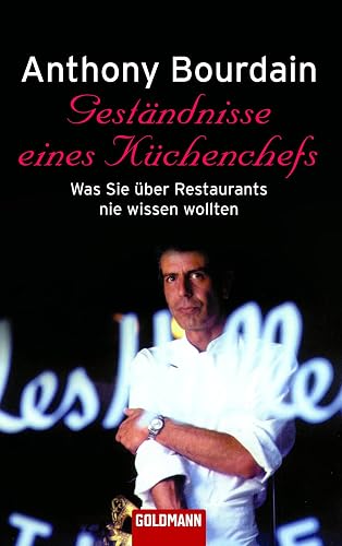 Geständnisse eines Küchenchefs: Was Sie über Restaurants nie wissen wollten