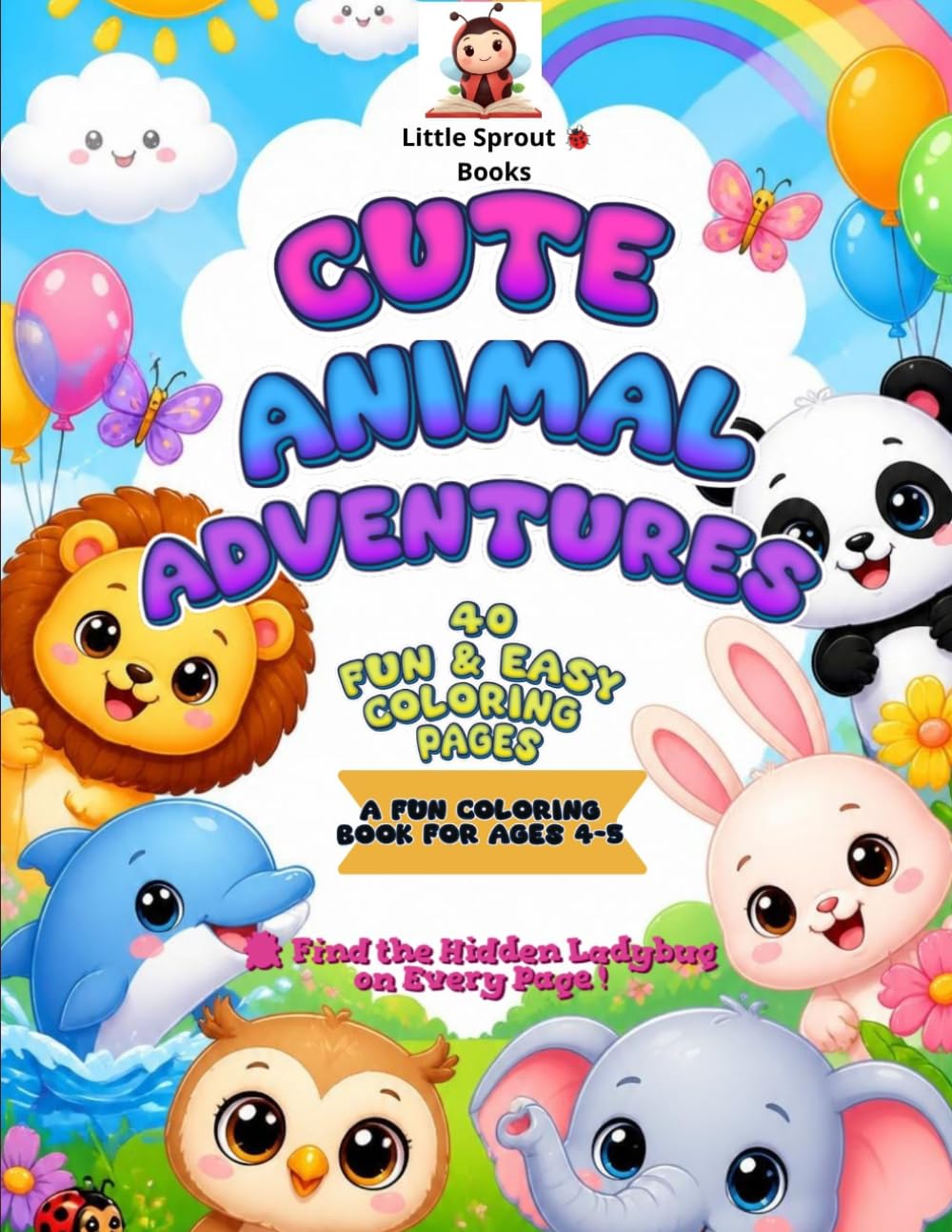 Cute Animal Adventures: 40 Fun & Easy Coloring Pages for Ages 4–5