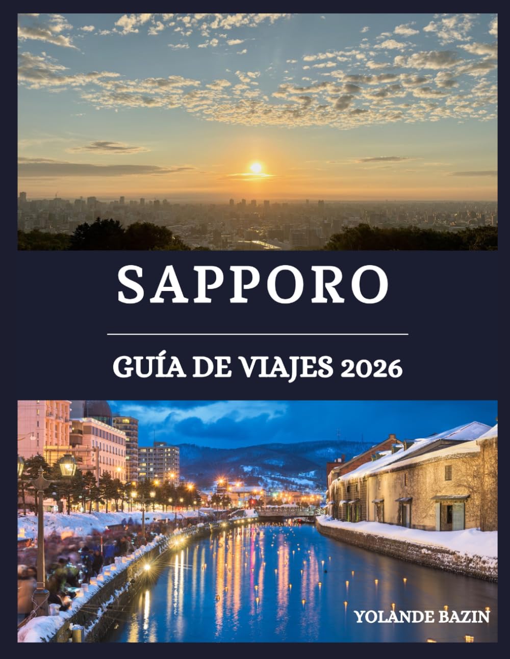 Sapporo Guía de viajes 2026: Un mapa completo y exclusivo de la gastronomía, los festivales, los hoteles y las escapadas panorámicas de Sapporo, que abarcan parques y maravillas naturales