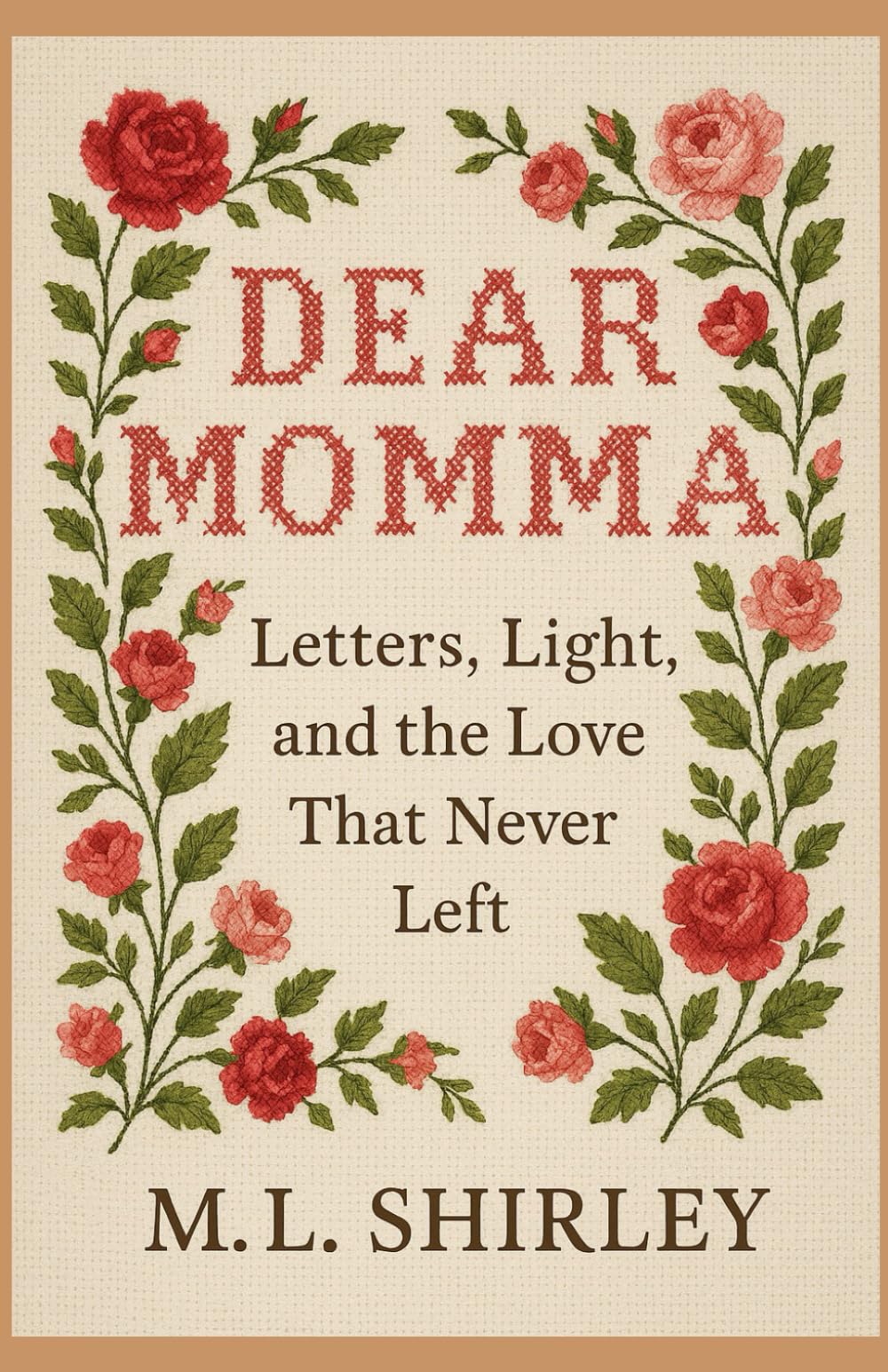 Dear Momma: Letters, Light, and the Love that Never Left