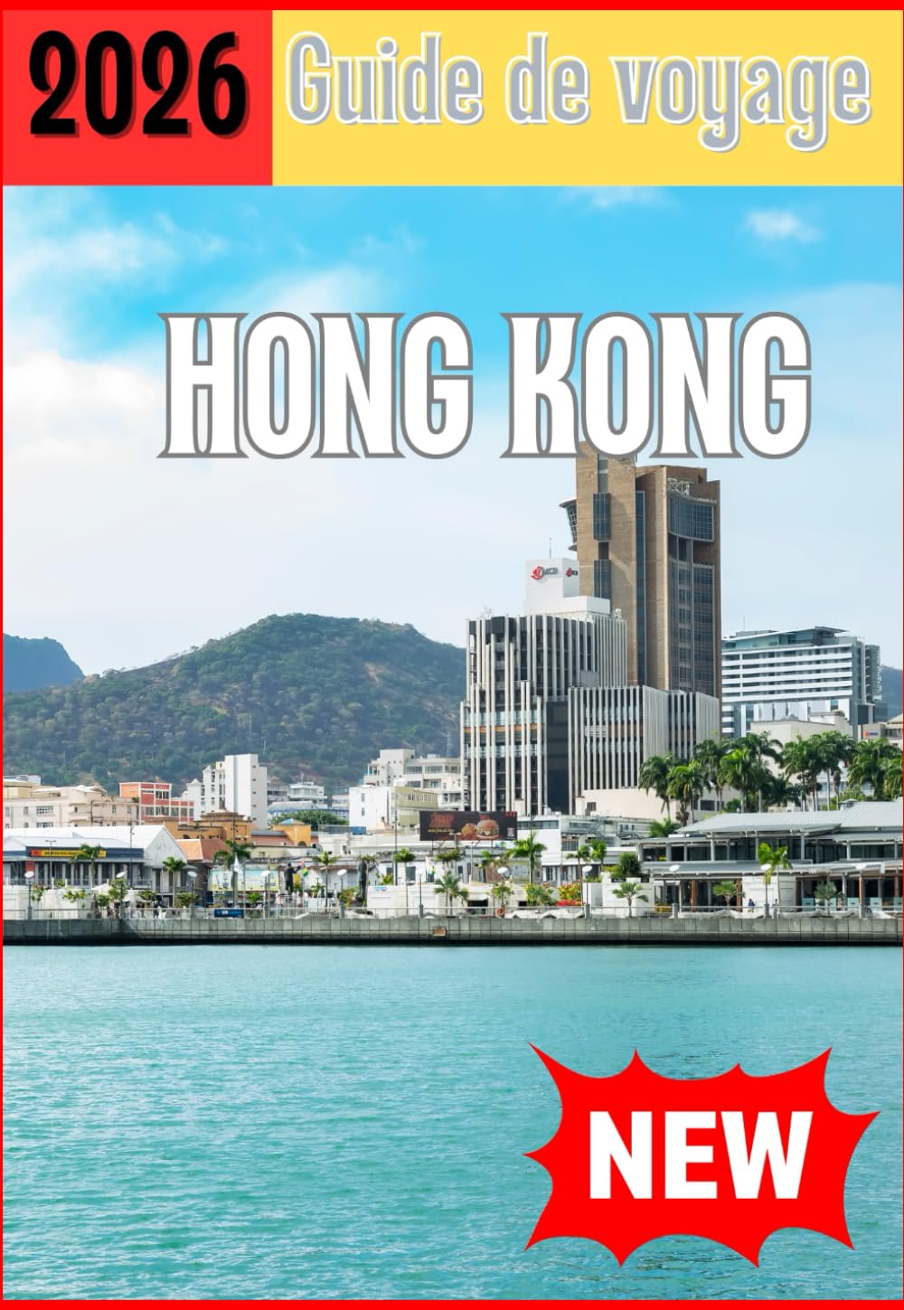 HONG KONG GUIDE DE VOYAGE 2026
