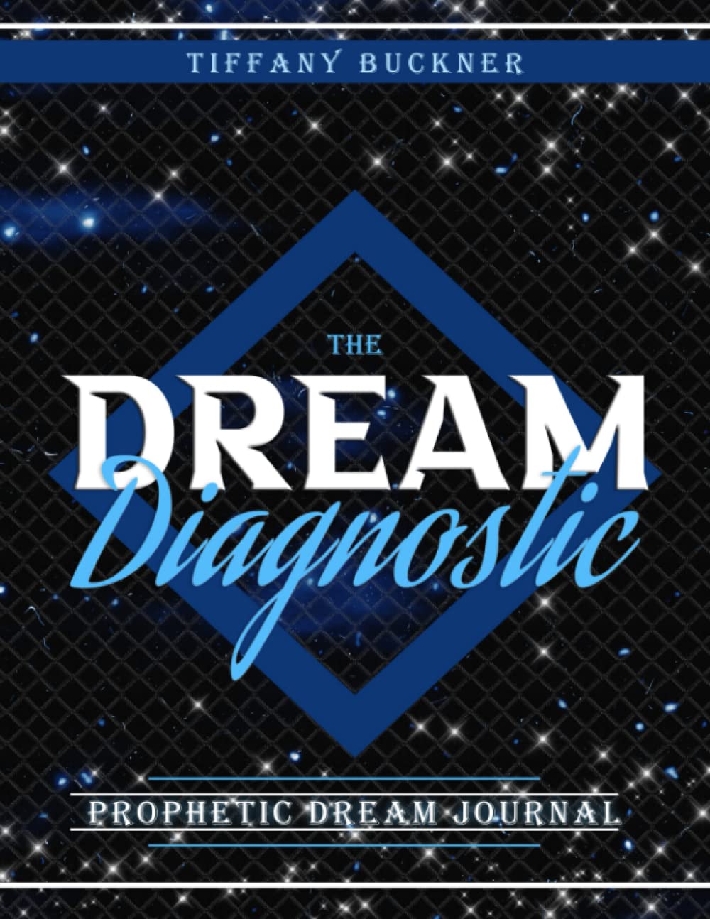 The Dream Diagnostic: Prophetic Dream Journal