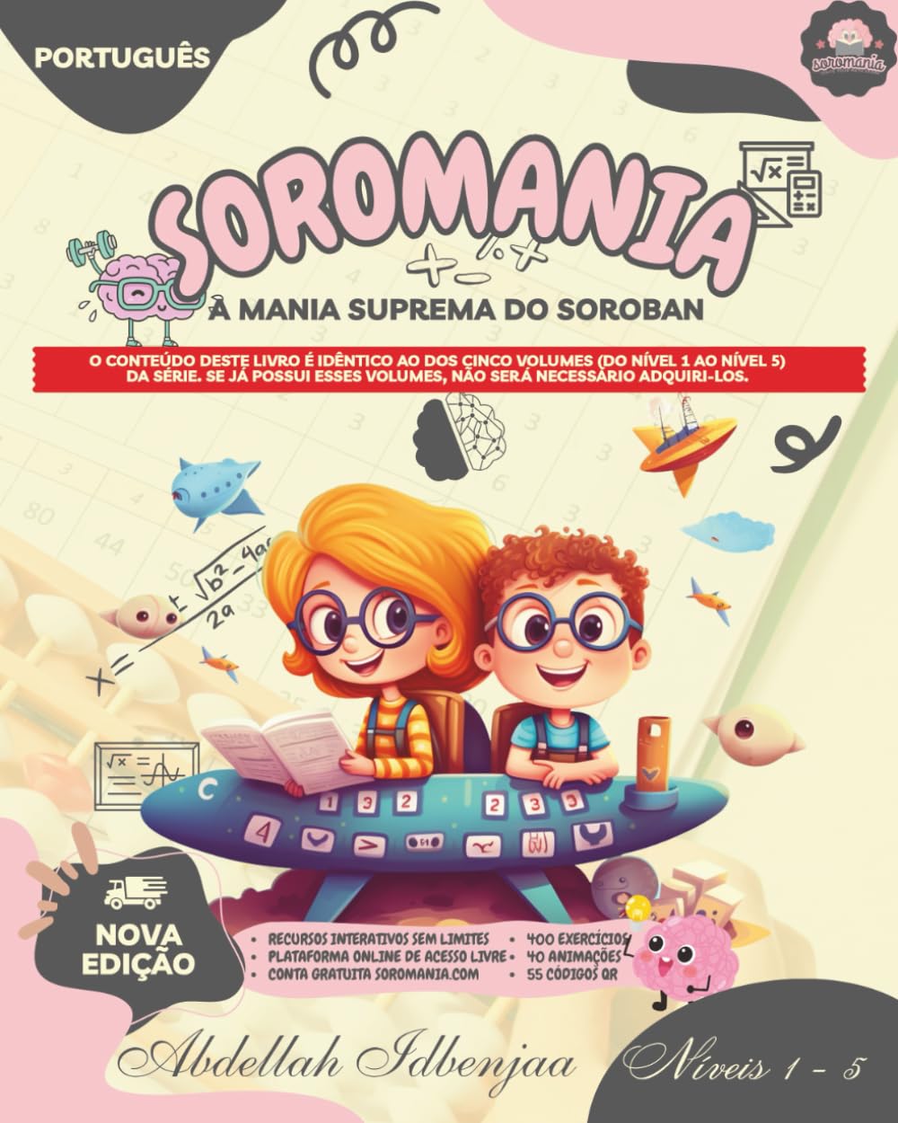 SOROMANIA Matemática Mágica: Ábaco Japonês para Crianças Ocidentais (idades de 5 a 14 anos) - conteúdo completo: Aumente a Confiança e a Velocidade ... Interativos Ilimitados! (Portuguese Edition)      Paperback – August 26, 2025