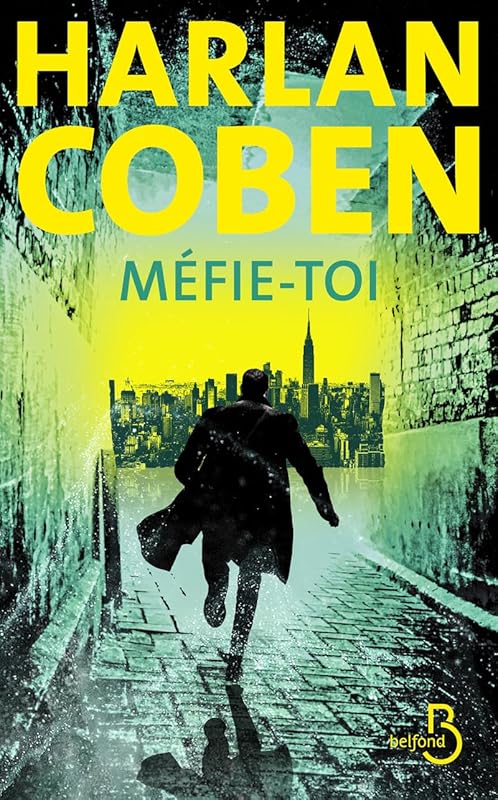 Méfie-toi: Le nouveau thriller culte d'Harlan Coben, Roman policier déjà Best Seller, Par l'une des stars du polar contemporain, Roman nouveauté 2024
