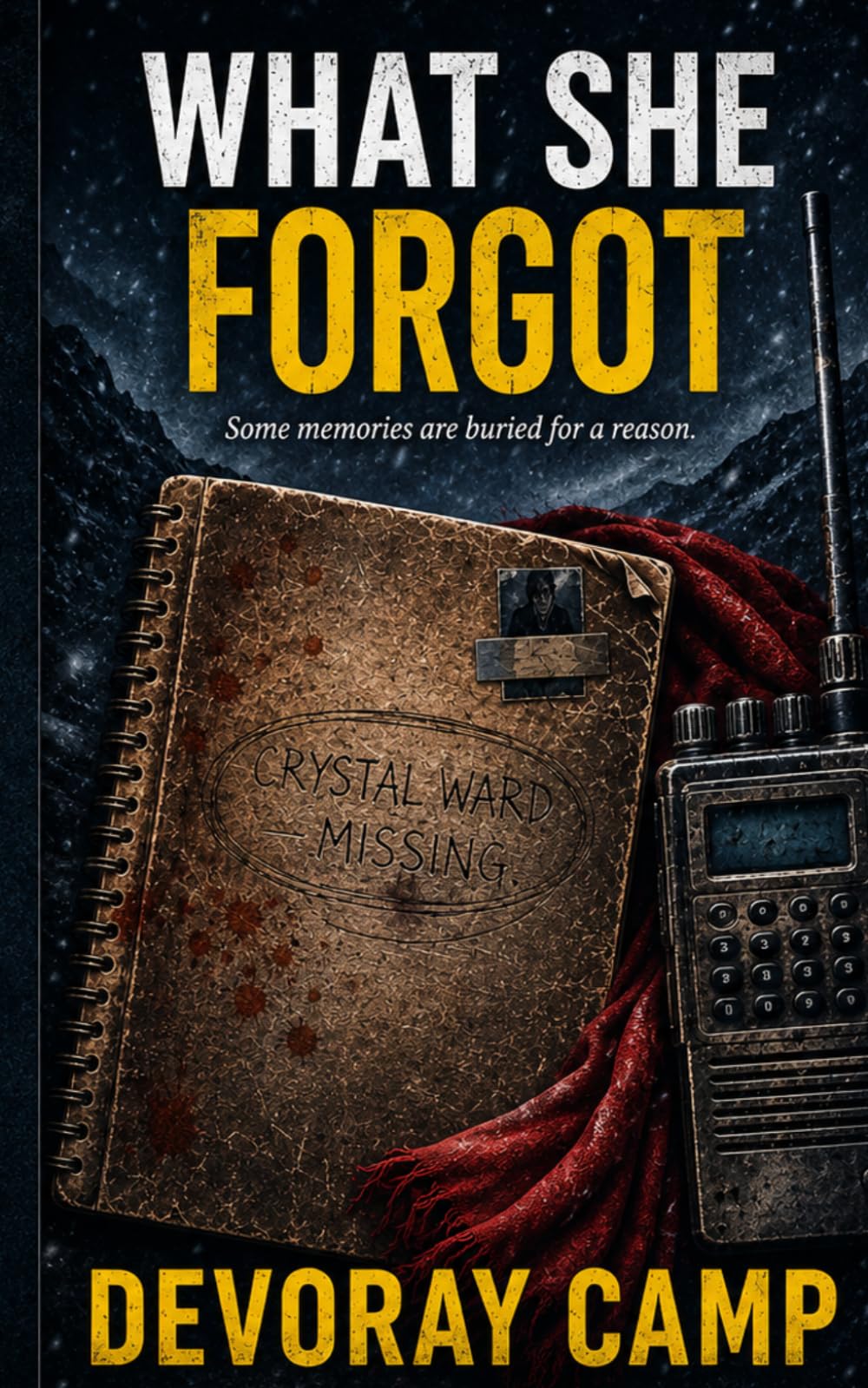 What She Forgot: Some memories are buried for a reason.