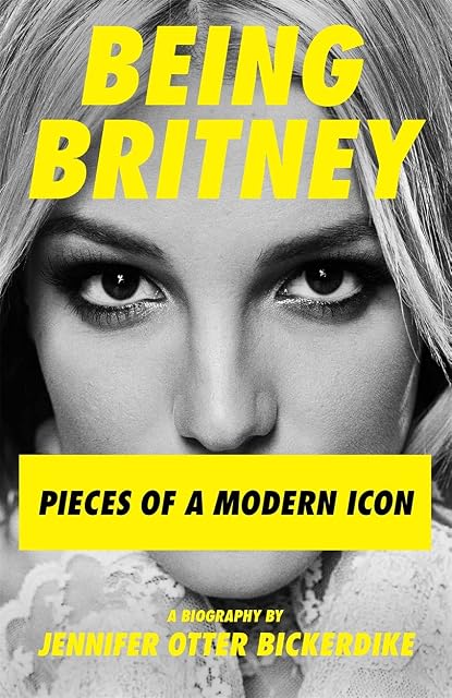 Portada de Being Britney: Pieces Of A Modern Icon