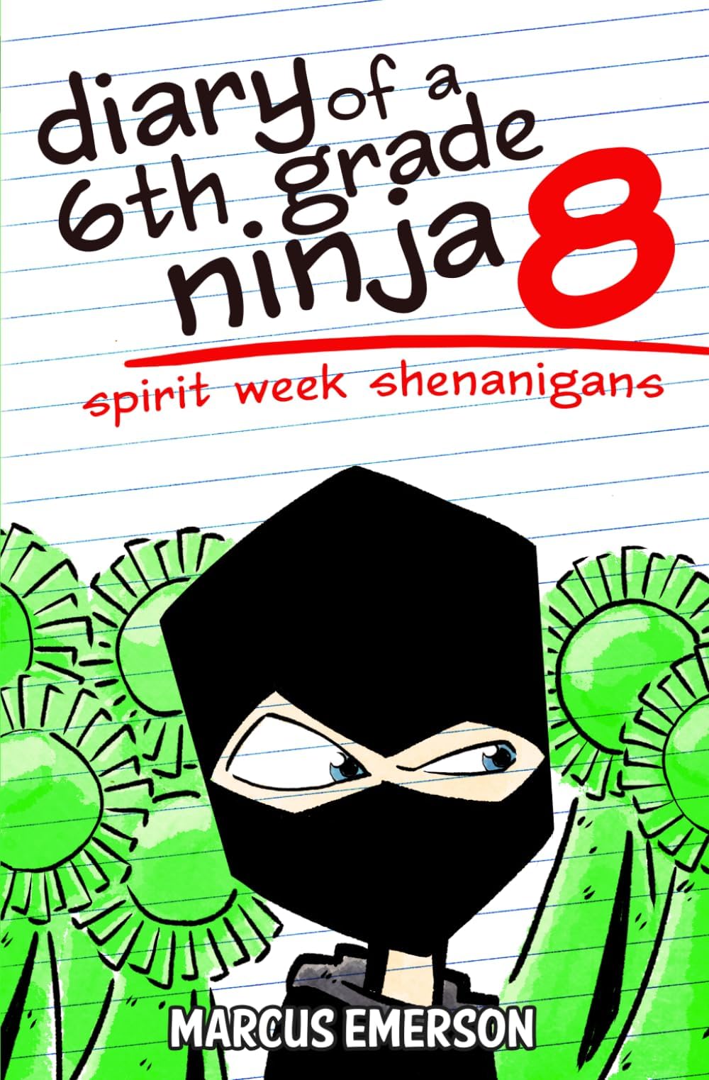 Diary of a 6th Grade Ninja 8: Spirit Week Shenanigans
