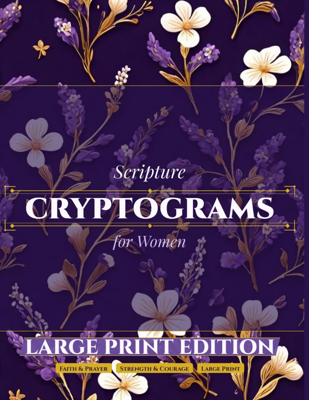 Scripture Cryptograms for Women: 100 Large Print Bible Verse Puzzles Featuring Women of the Bible and Inspiring Scriptures for Women of Faith