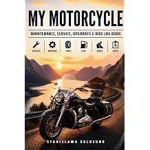 My Motorcycle Maintenance, Service, Upgrades & Ride Log Book