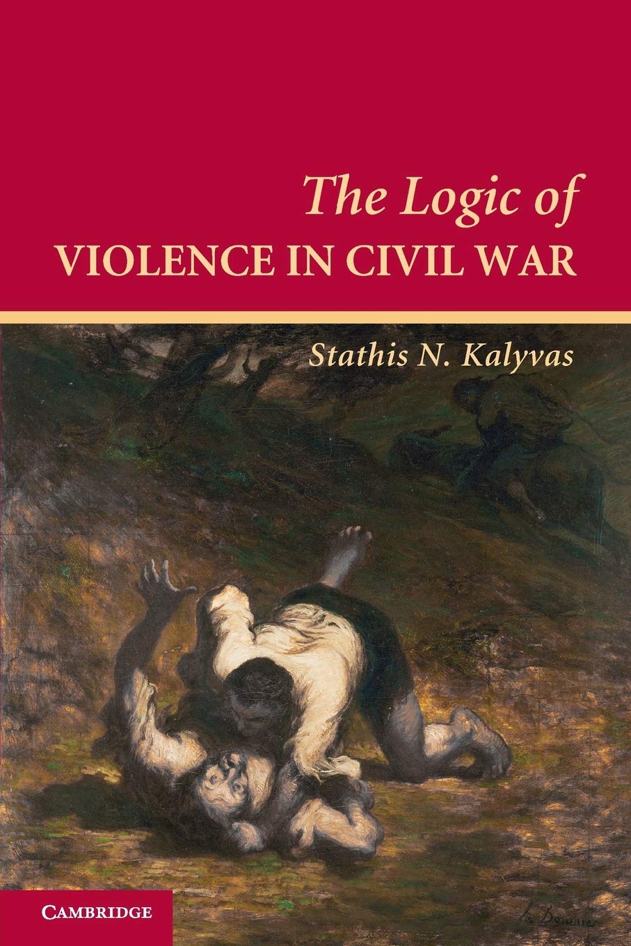 The Logic of Violence in Civil War (Cambridge Studies in Comparative Politics)      1st Edition