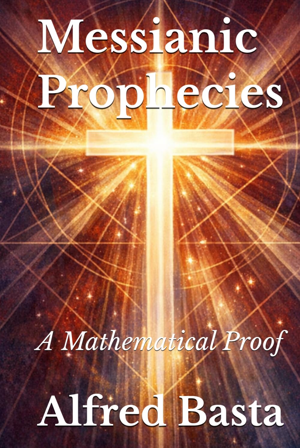 Messianic Prophecies: A Mathematical Proof