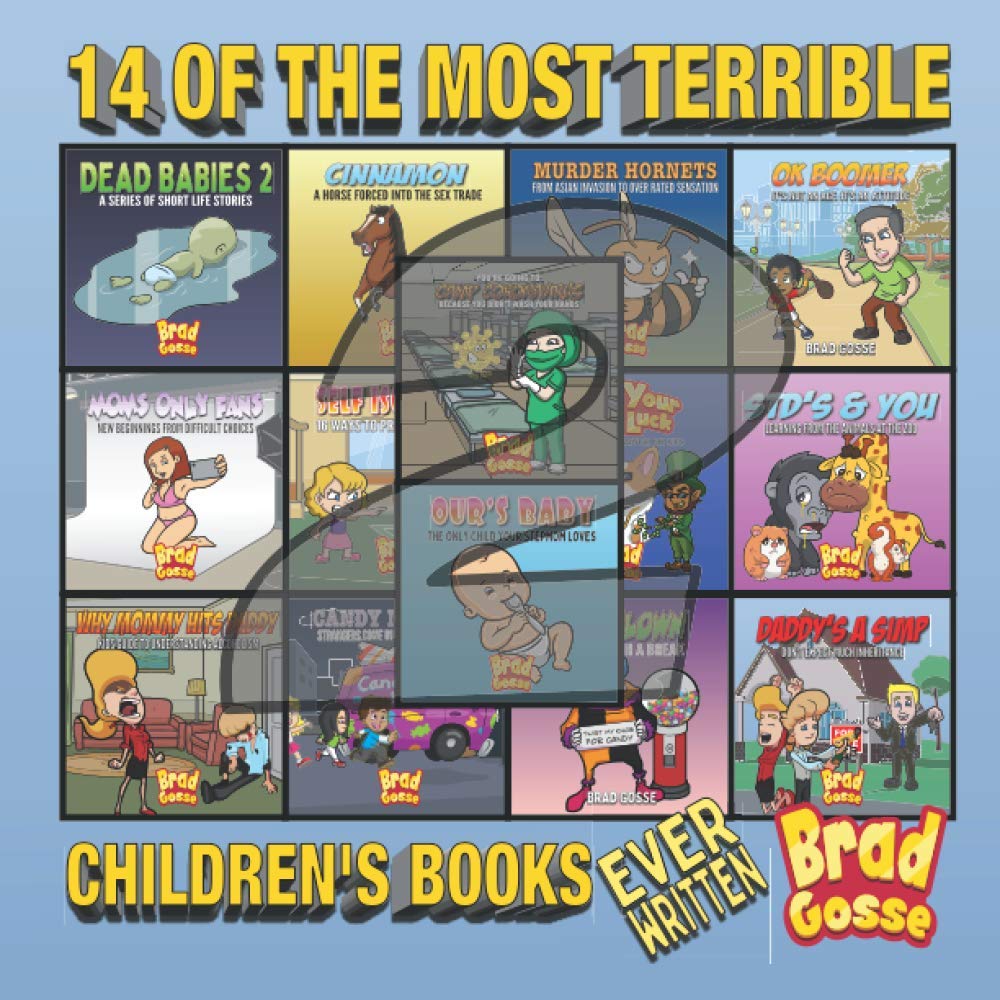 14 of the Most Terrible Children's Books Ever Written: Part 2 (Rejected Children's Books (Funny Books For Adults))      Paperback – October 20, 2020