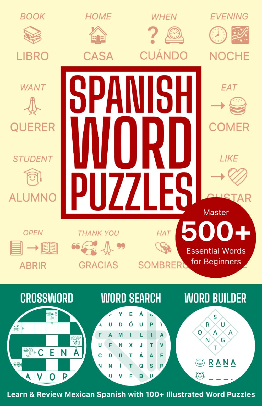 Spanish Word Puzzles: Crossword, Word Search, & Word Builder Puzzles | Master 500+ Essential Words for Beginners | Learn & Review Mexican Spanish with 100+ Illustrated Word Puzzles