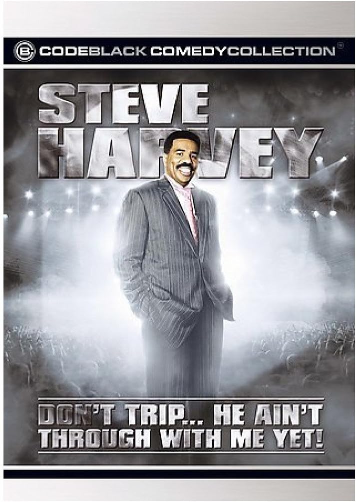Steve Harvey - Don't Trip... He Ain't Through With Me Yet!