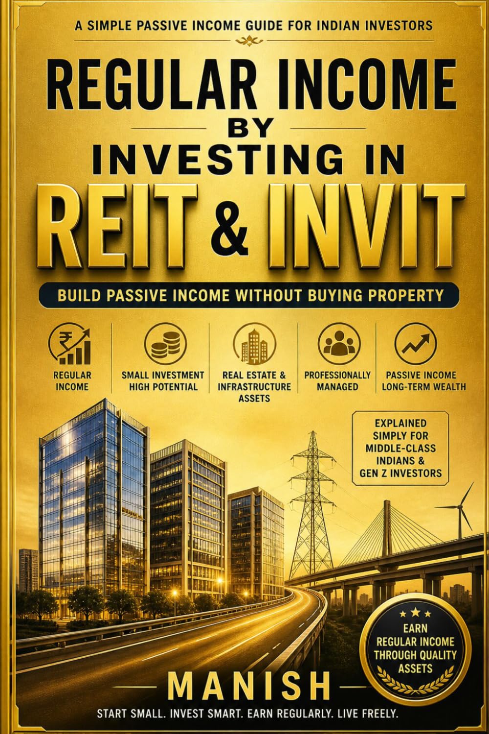 REGULAR INCOME BY INVESTING IN REIT & INVIT: Build Passive Income Without Buying Property