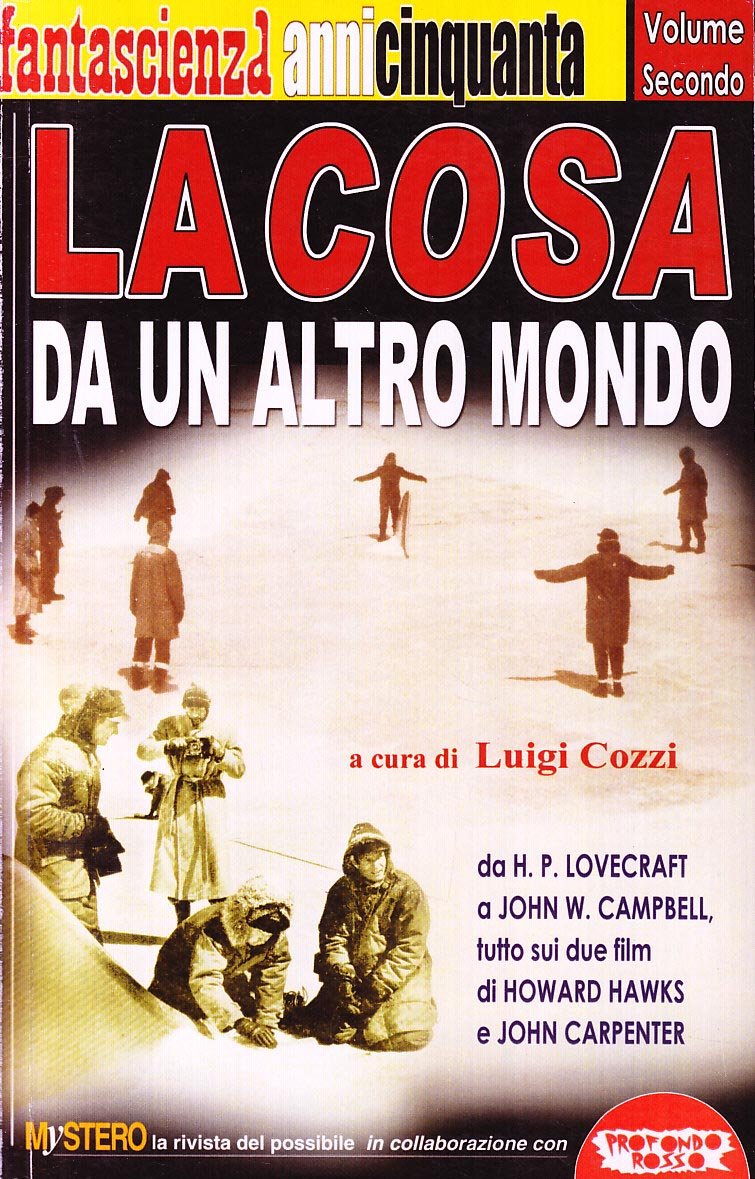 La Cosa Da Un Altro Mondo. Da H. P. Lovecraft A John W. Campbell, Tutto Sui Due Film Di Howard Hawks E John Carpenter - 4