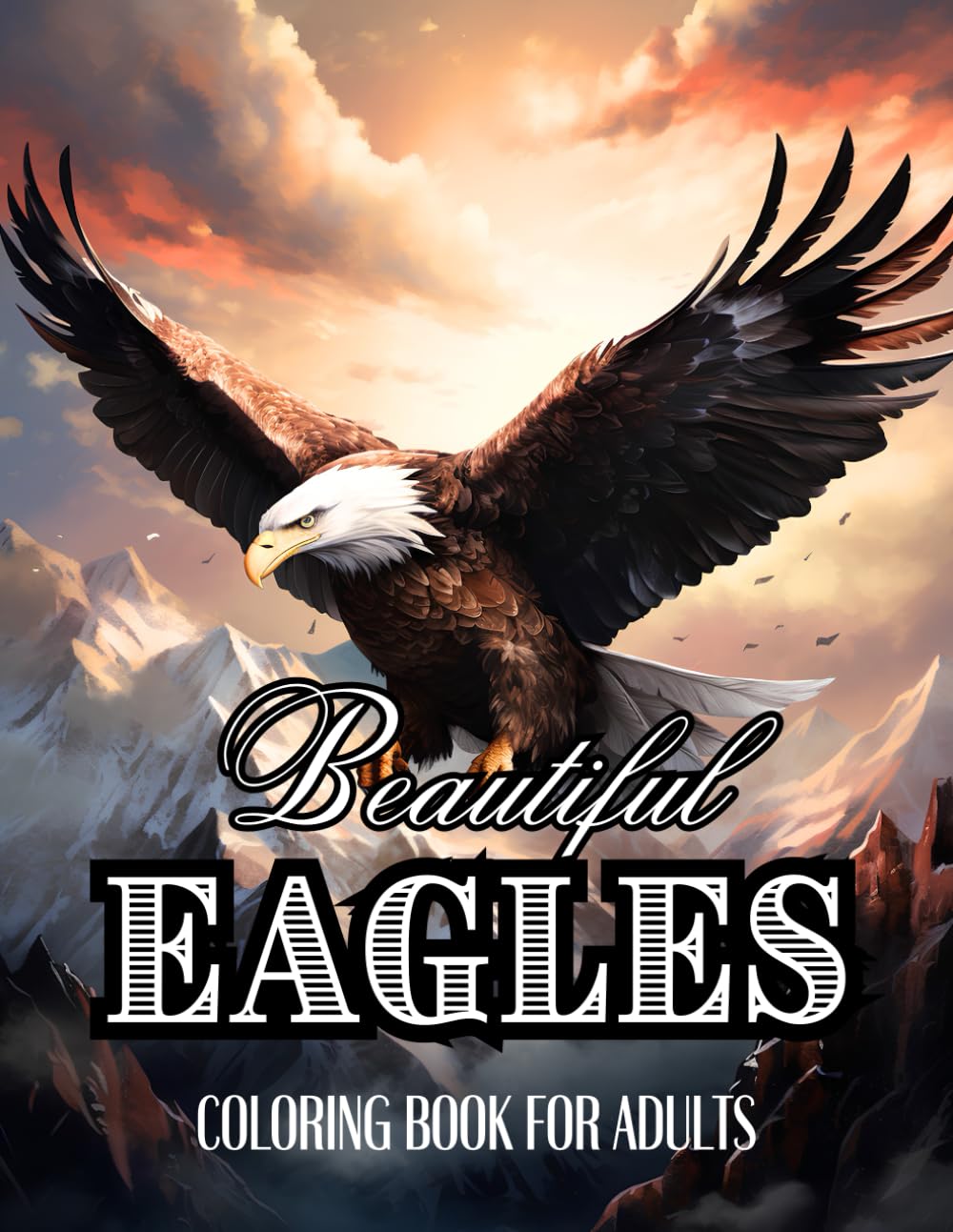 Beautiful Eagles Coloring Book: 50 Coloring Pages for Relaxation and Stress Relief