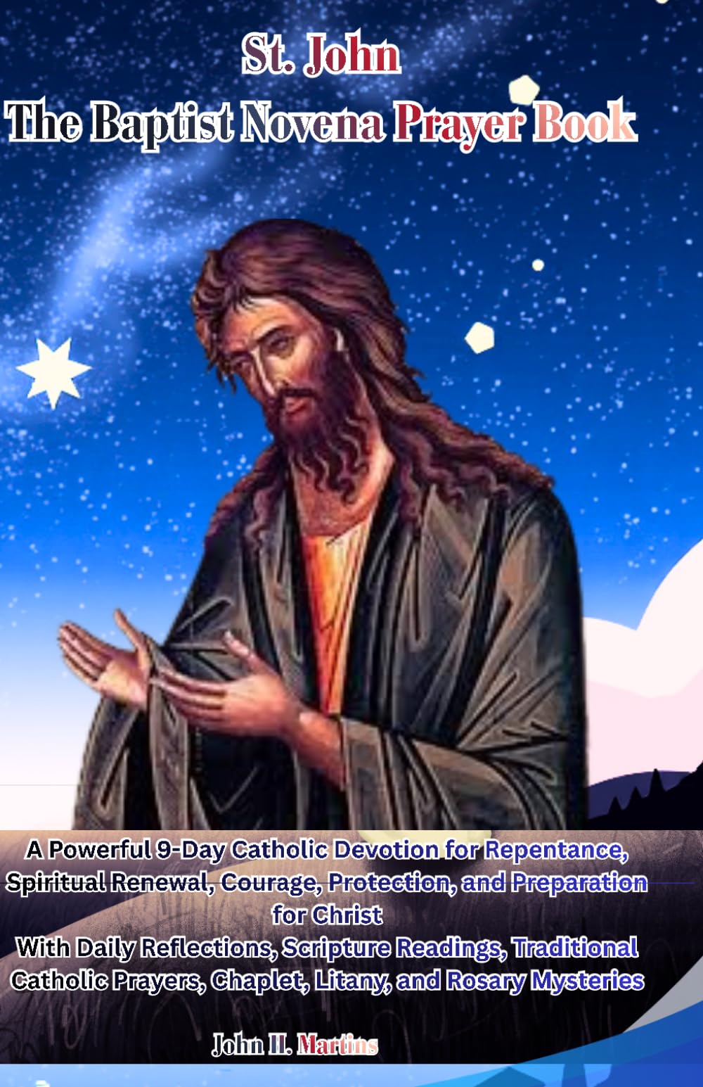St. John the Baptist Novena Prayer Book: A Powerful 9-Day Catholic Devotion for Repentance, Spiritual Renewal, Courage, Protection, and Preparation for Christ.