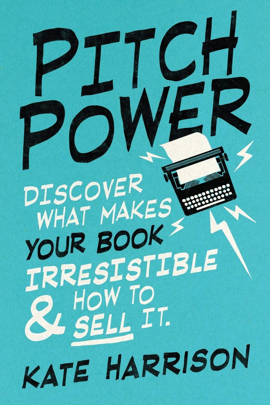 Pitch Power - discover what makes your book irr. Harrison<|