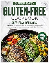 Super Easy Gluten Free Cookbook: 2000+ Days of Quick & Delicious Gluten-...