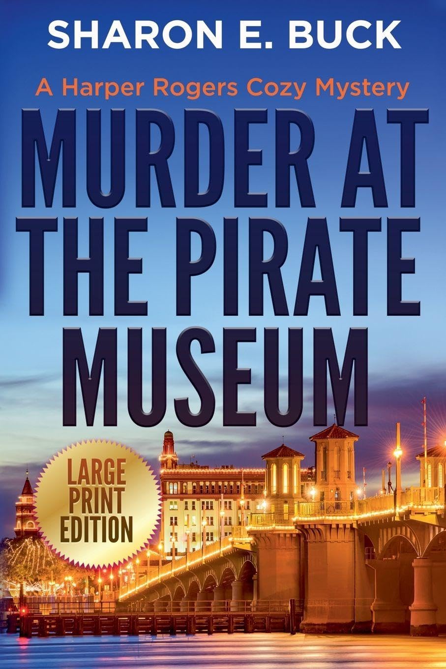 Murder at the Pirate Museum - LARGE PRINT: 3 (Large Print - A Harper Rogers Cozy Mystery)