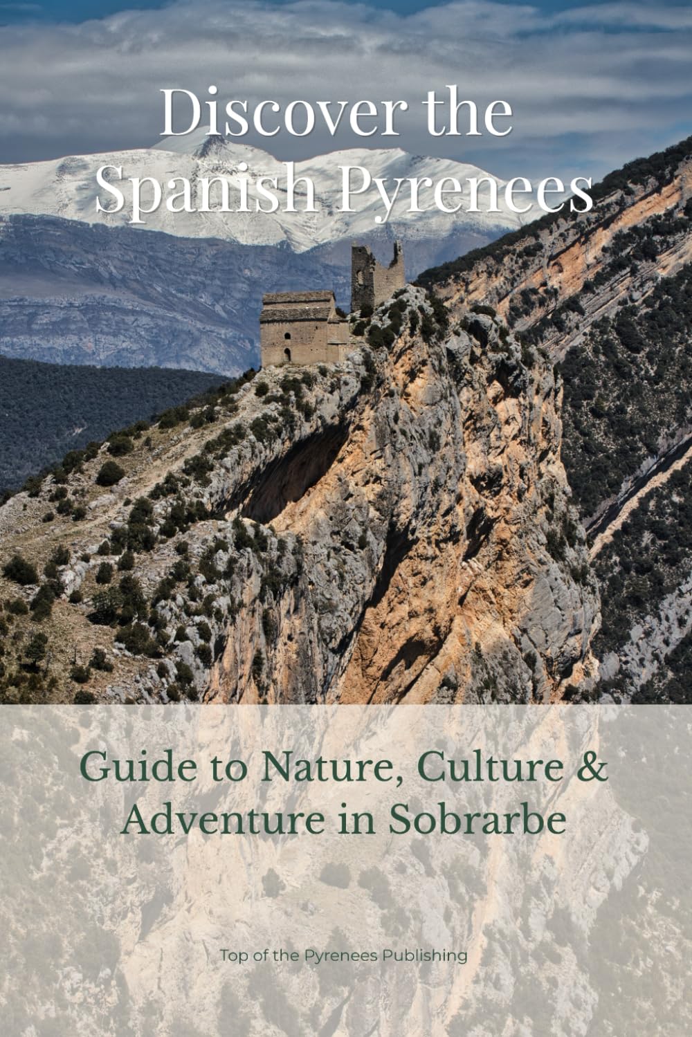 Discover the Spanish Pyrenees: Guide to Nature, Culture & Adventure in Sobrarbe
