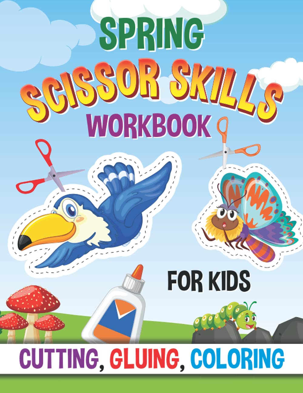 Spring Scissor Skills Workbook for Kids: A Fun Cutting Practice Activity Book Learn to Color, Cut and Paste Workbook For Preschoolers and Kindergarten