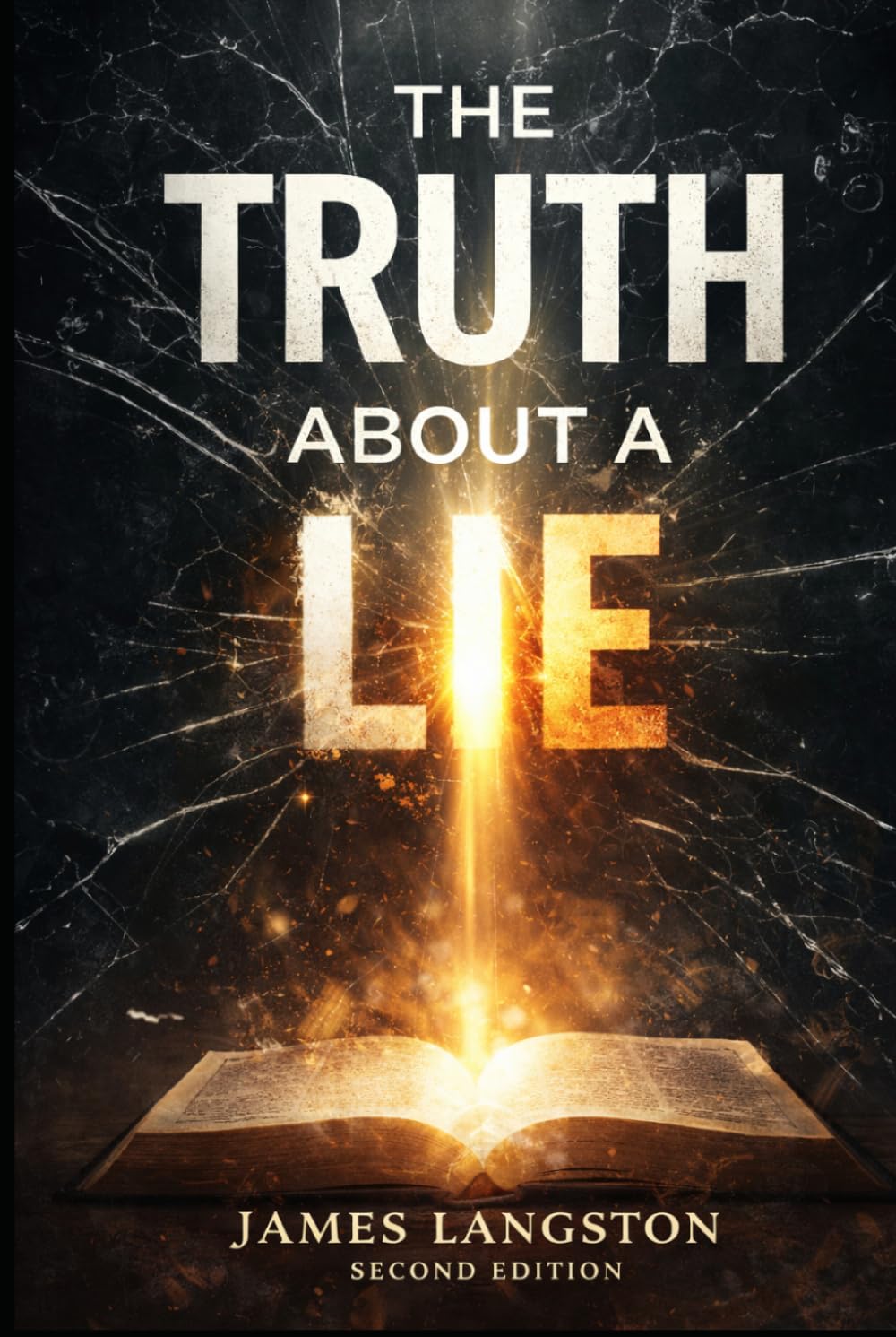 The Truth About A Lie (Second Edition): ‘The Hidden Cost of Deception’