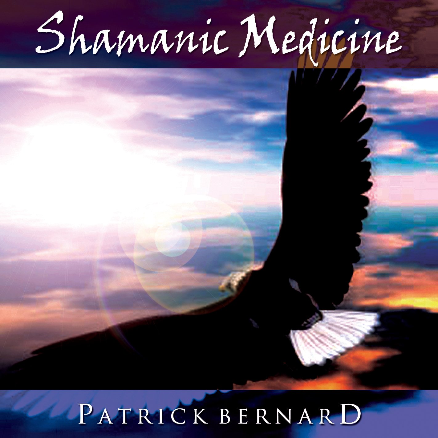 BERNARD;PATRICK - SHAMANIC MEDICINE [Audio CD] BERNARD;PATRICK