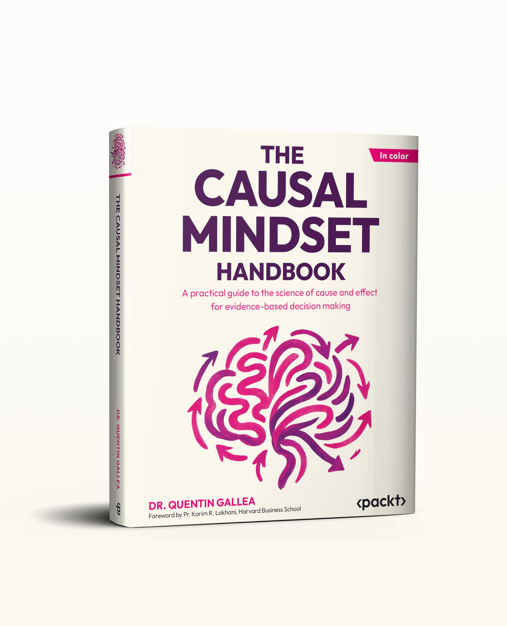 The Causal Mindset Handbook: A practical guide to the science of cause and effect for evidence-based decision making