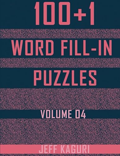 Word Fill in Puzzles: 101 Puzzles: Volume 4: Fill-In Puzzle Book for Adults: Large Print Word Fill-ins