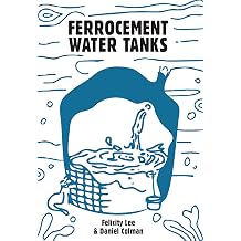 Ferrocement Water Tanks A Comprehensive Guide to Domestic Water Harvesting